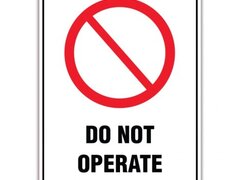 DO NOT OPERATE SIGN